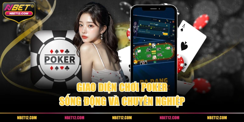 Giao diện chơi Poker sống động và chuyên nghiệp