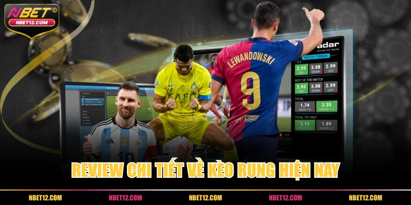 Review chi tiết về kèo rung hiện nay