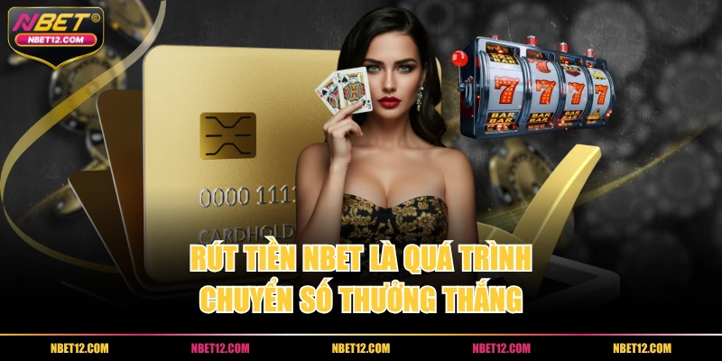 Rút tiền NBET là quá trình chuyển số thưởng thắng